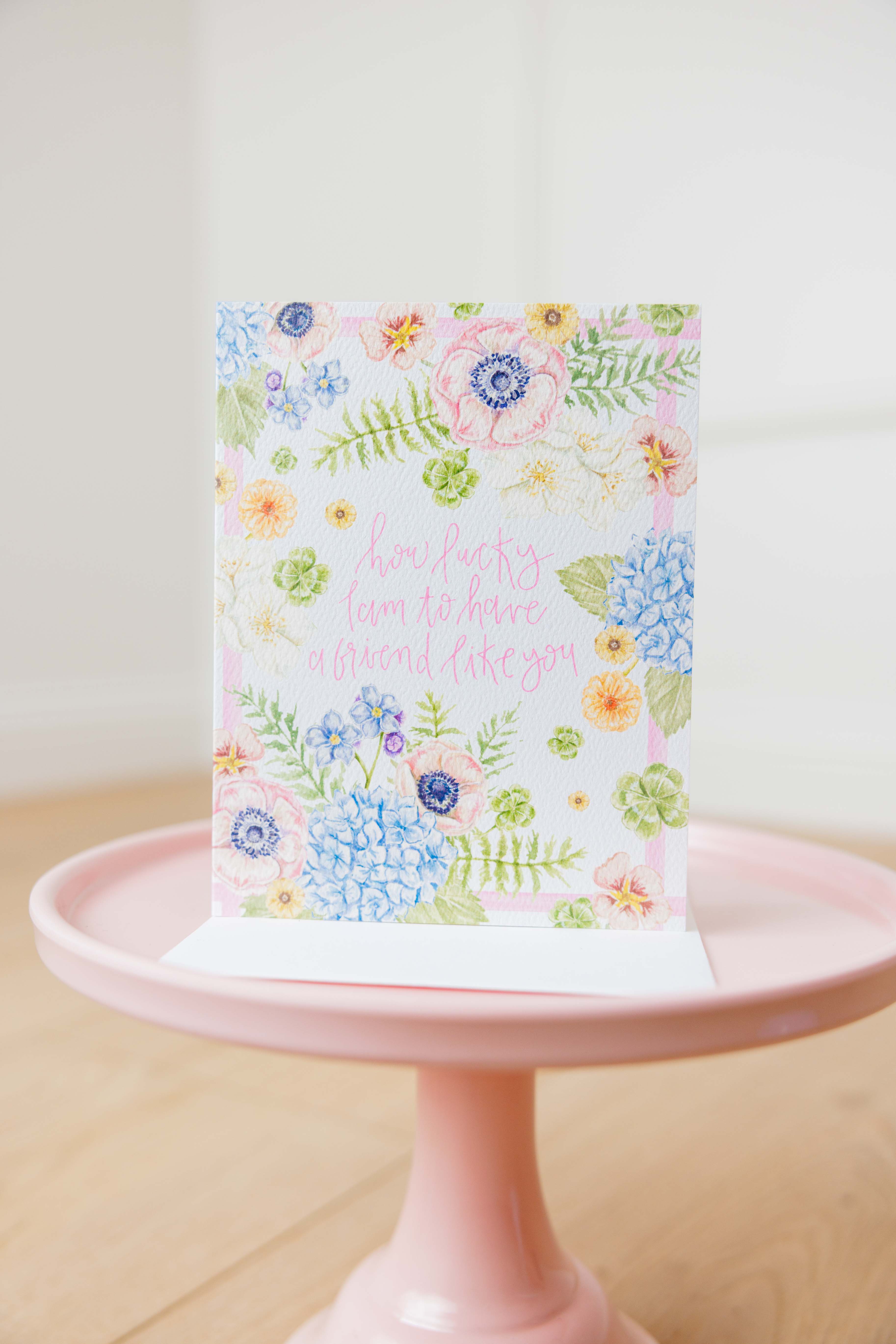 How Lucky To Have You Friend Card