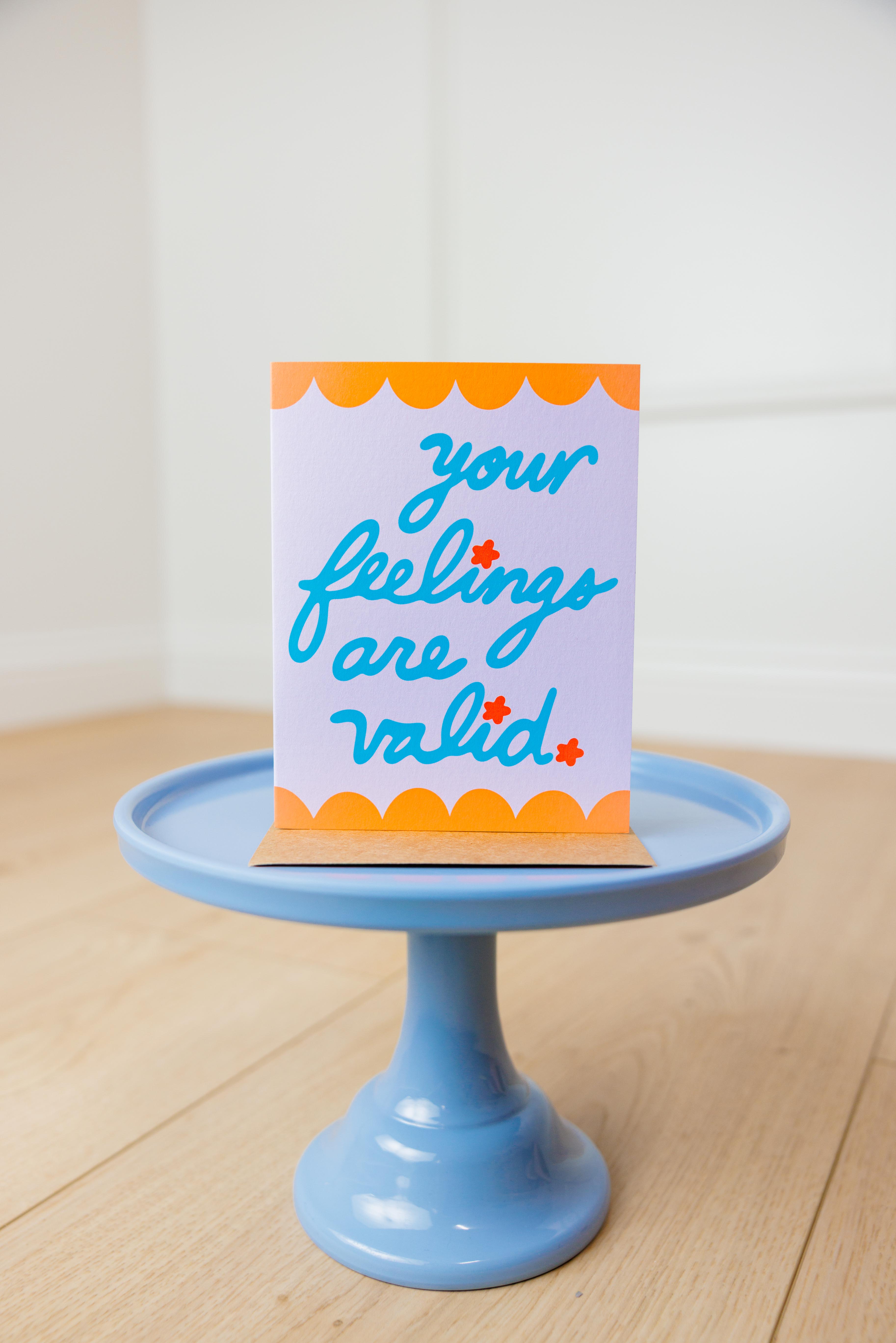 Your Feelings Valid Card