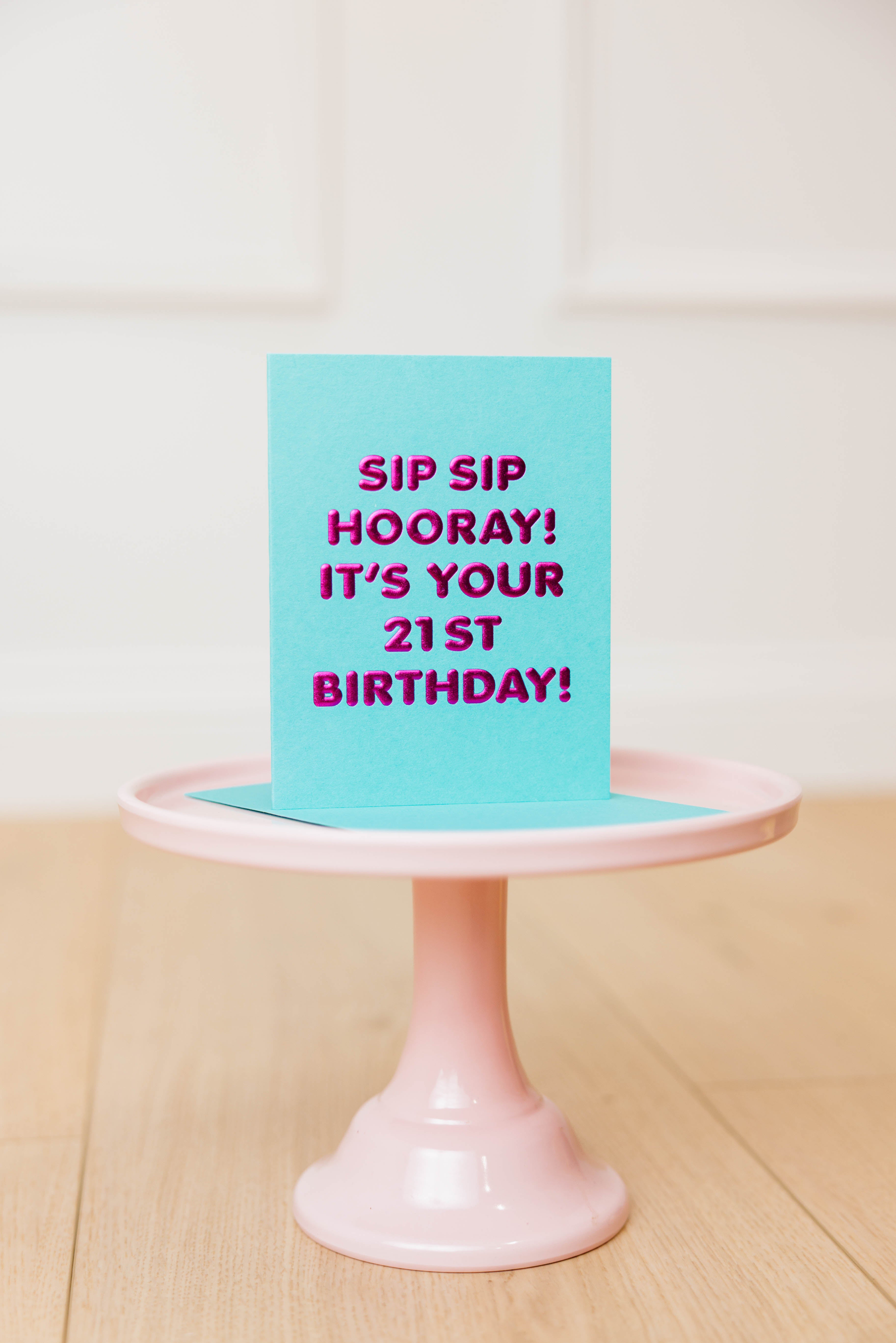 Sip Sip 21st Birthday Card
