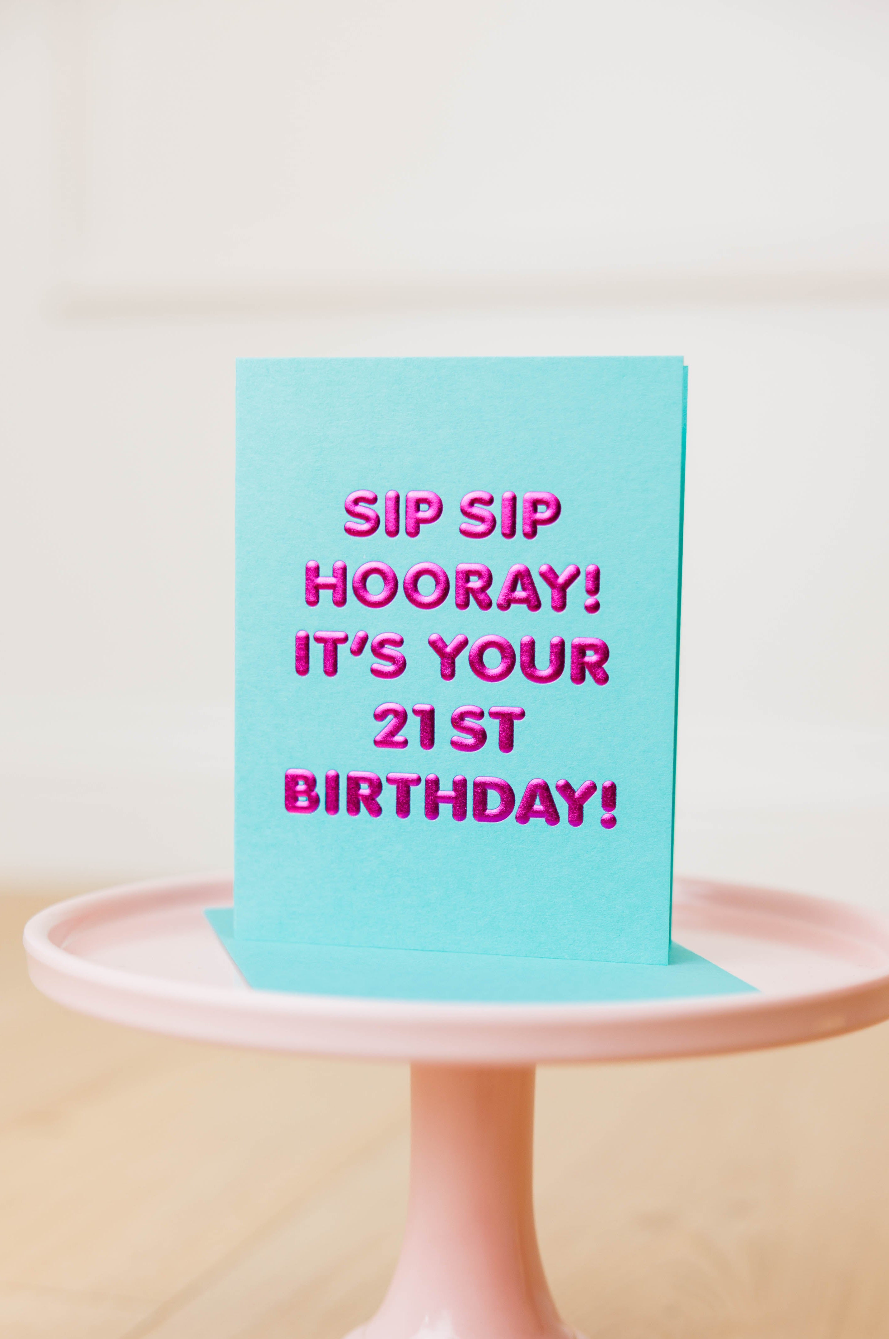 Sip Sip 21st Birthday Card