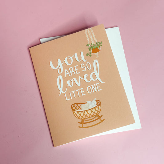 You Are So Loved Little One Greeting Card