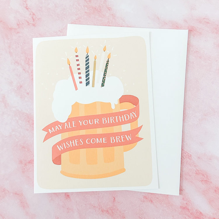 Ale Your Birthday Wishes Card