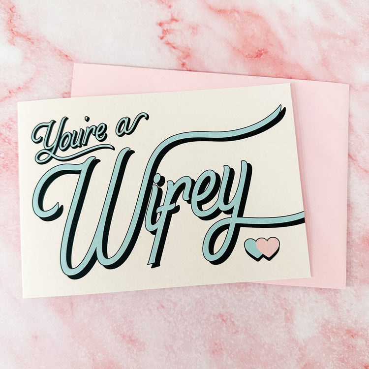 You're A Wifey Card