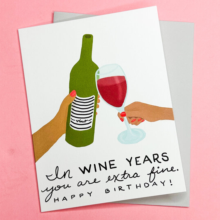 In Wine Years Birthday Card