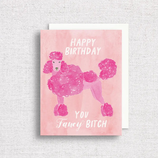 Happy Birthday Fancy Bitch Greeting Card