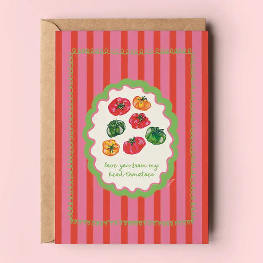 Love You From My Head Tomatoes Greeting Card
