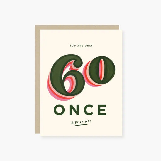 Only 60 Once Greeting Card