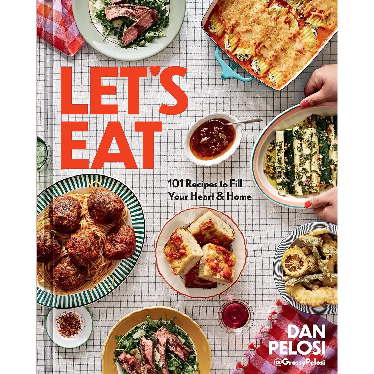 Let's Eat: 101 Recipes to Fill Your Heart & Home