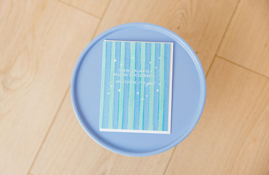 Reason To Celebrate Greeting Card