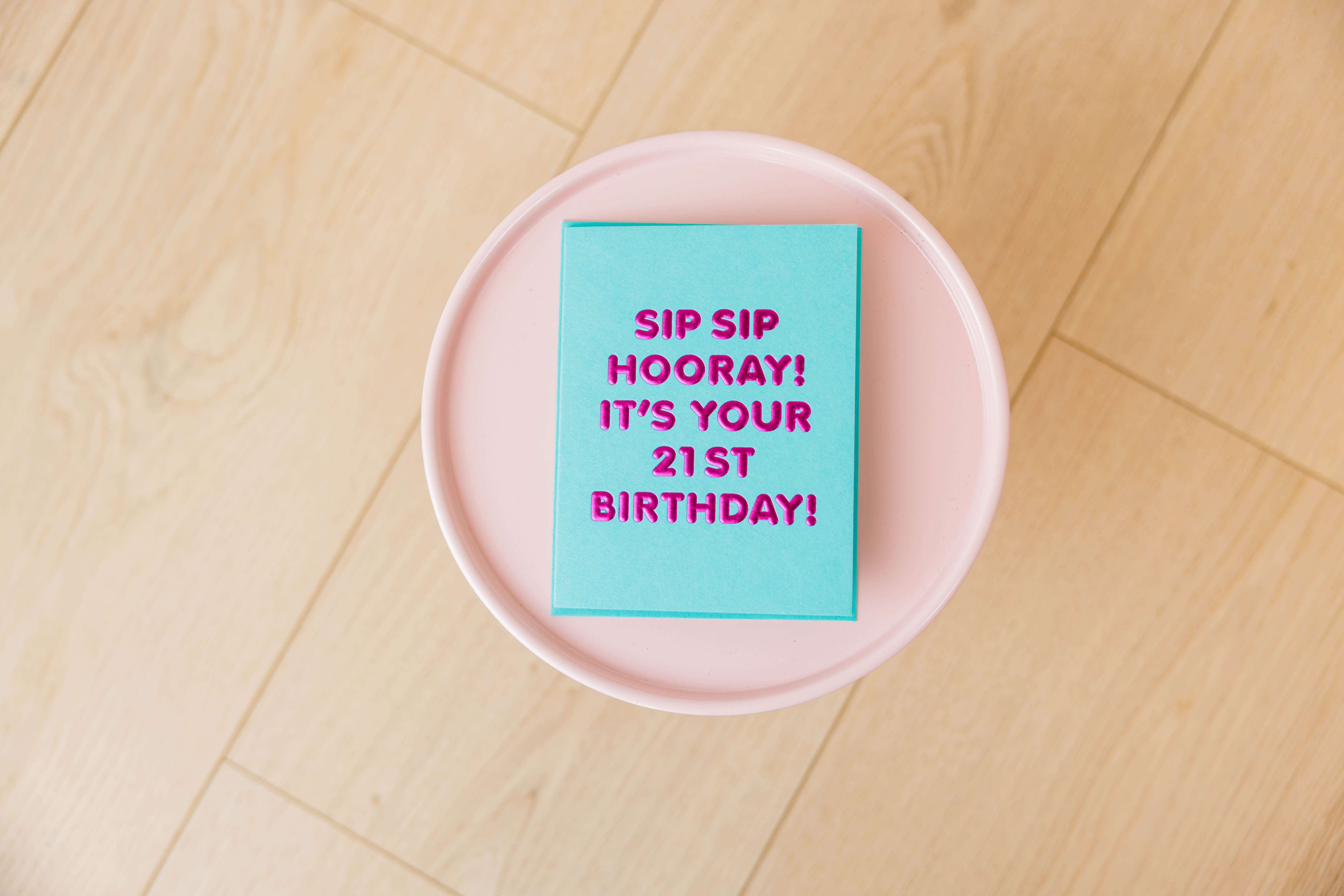Sip Sip 21st Birthday Card