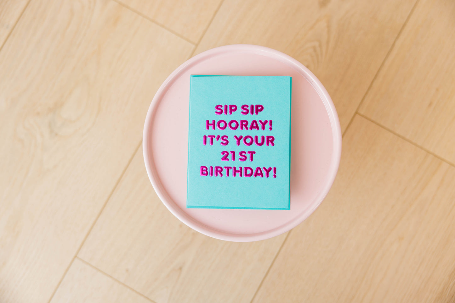 Sip Sip 21st Birthday Card