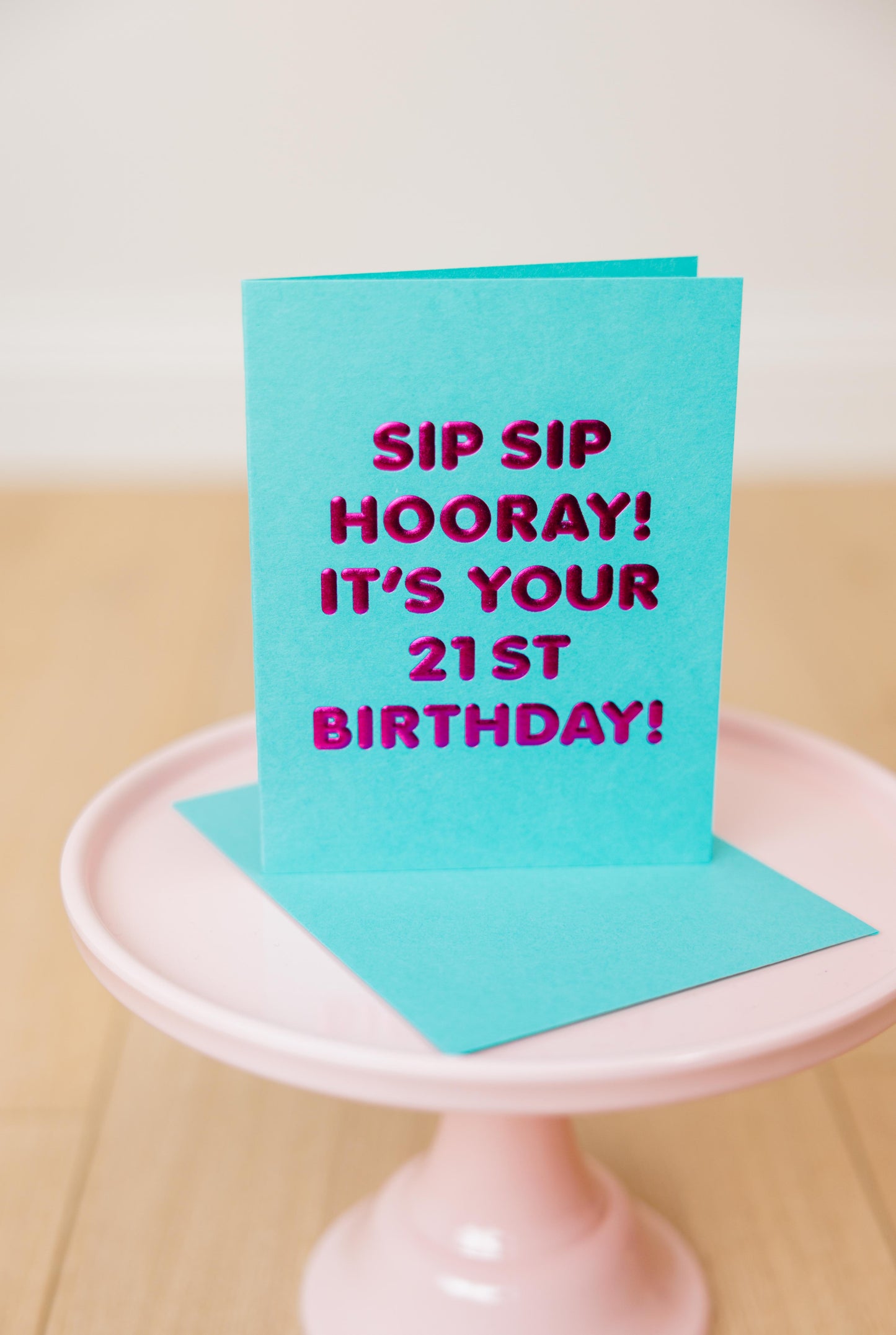 Sip Sip 21st Birthday Card