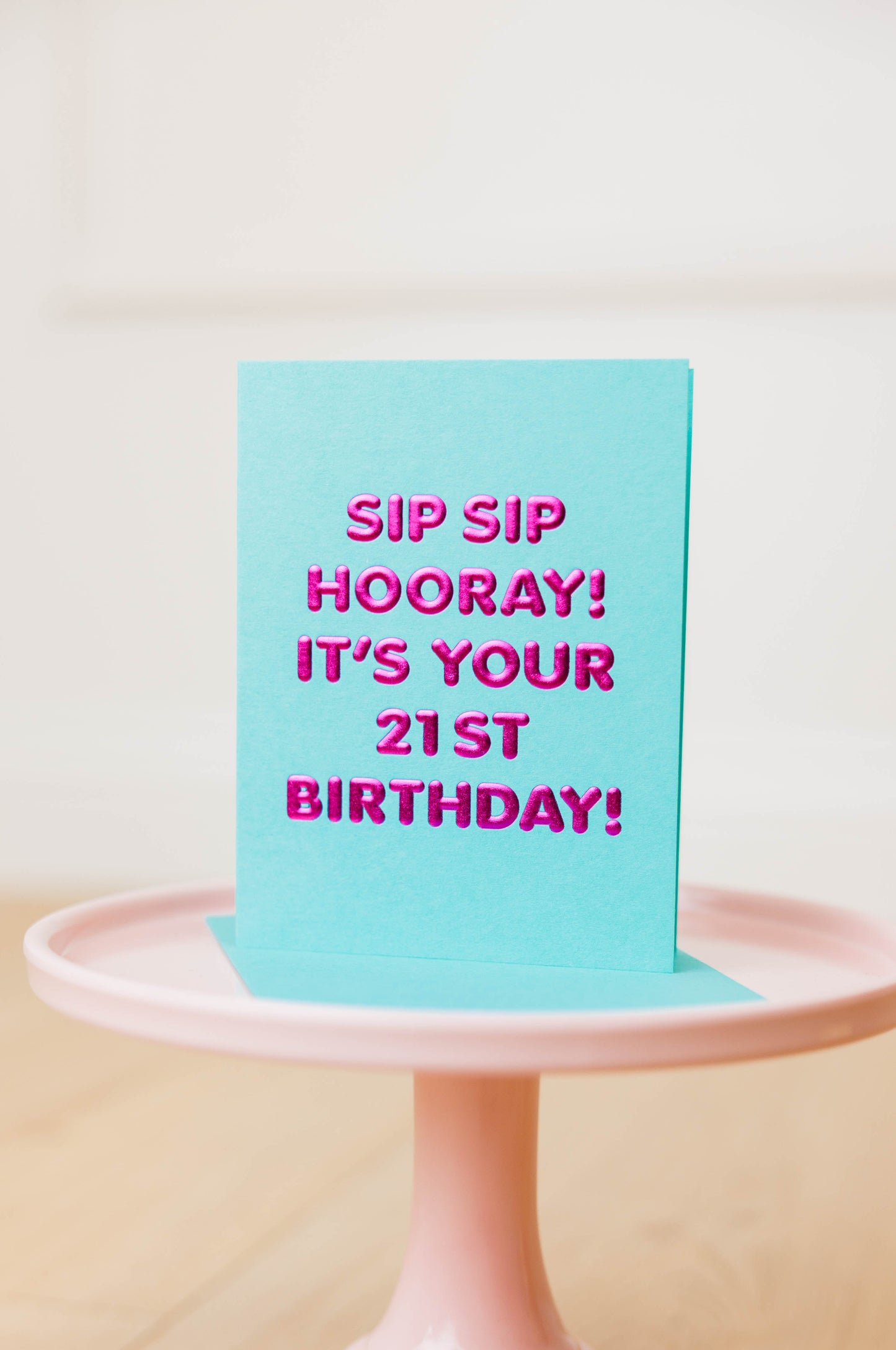 Sip Sip 21st Birthday Card